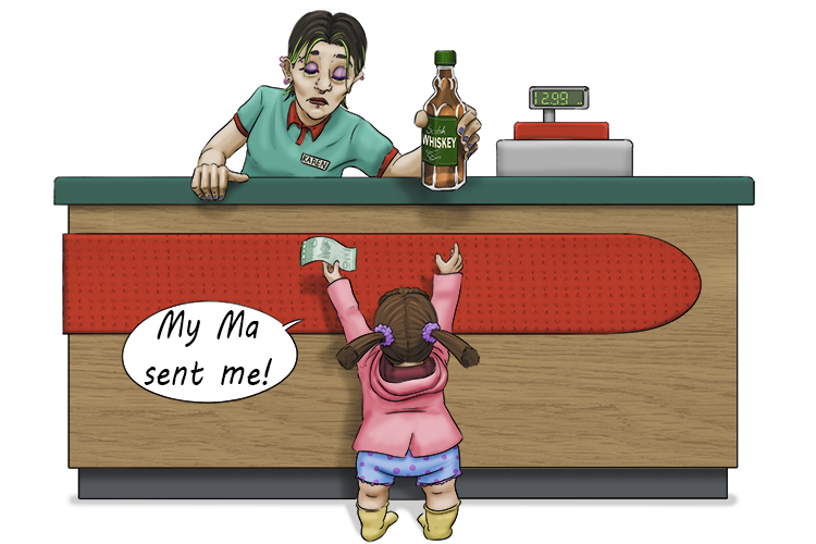 Although she was far too young, she went to the store to buy alcohol. "My Ma sent (almacén) me", she told the cashier.